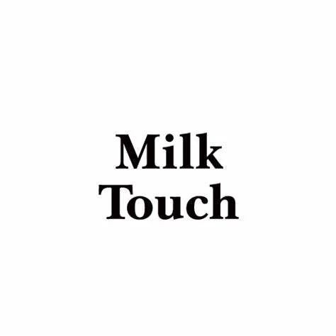 MILK TOUCH